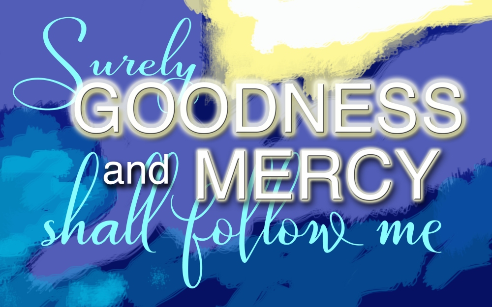 Goodness Mercy